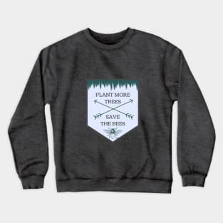 Plant Trees & Save Bees Crewneck Sweatshirt